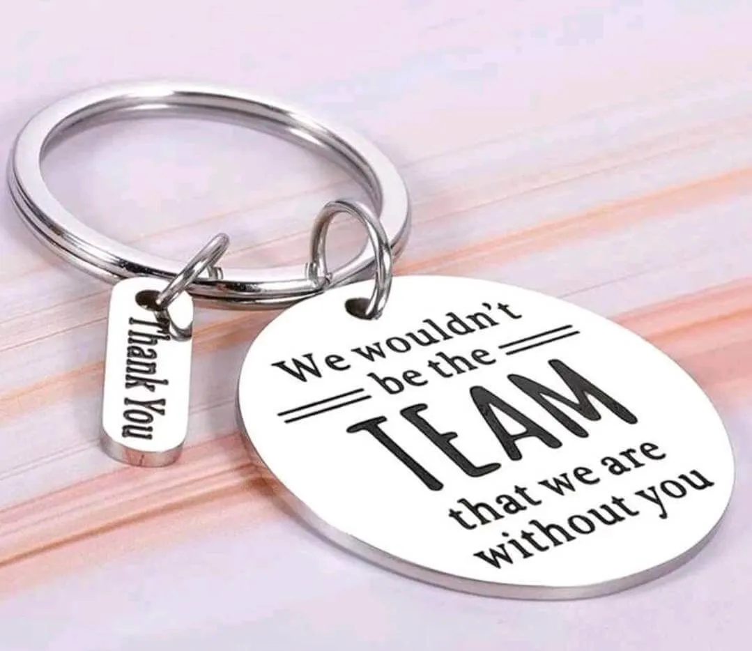 Gift - Keyring - we wouldn't be the team that we are without you